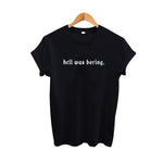 HELL WAS BORING - WOMEN T SHIRT