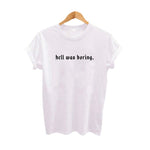 HELL WAS BORING - WOMEN T SHIRT